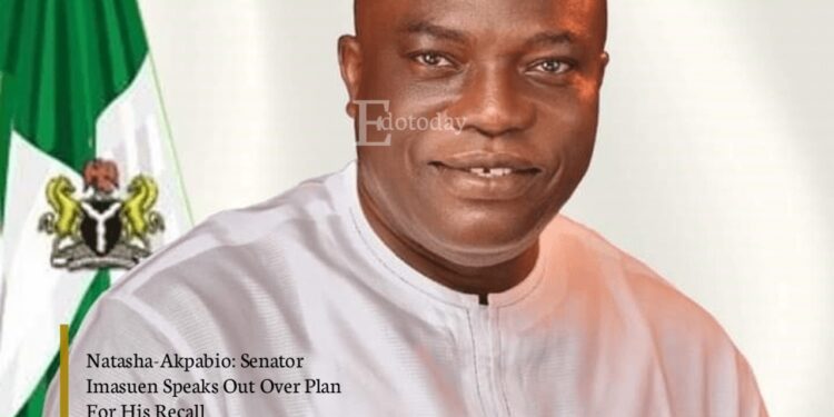 Natasha-Akpabio: Senator Imasuen Speaks Out Over Plan For His Recall