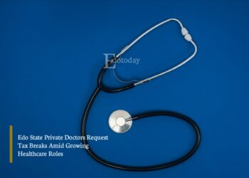 Edo State Private Doctors Request Tax Breaks Amid Growing Healthcare Roles
