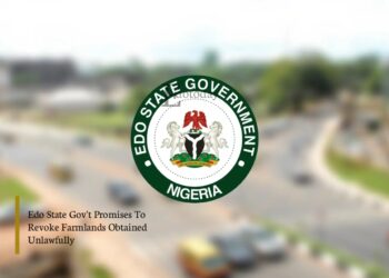 Edo State Gov’t Promises To Revoke Farmlands Obtained Unlawfully