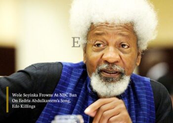 Wole Soyinka Frowns At NBC Ban On Eedris Abdulkareem’s Song, Edo Killings