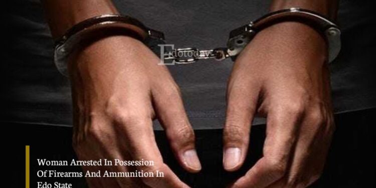 Woman Arrested In Possession Of Firearms And Ammunition In Edo State