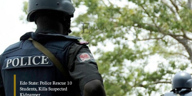 Edo State: Police Rescue 10 Students, Kills Suspected Kidnapper