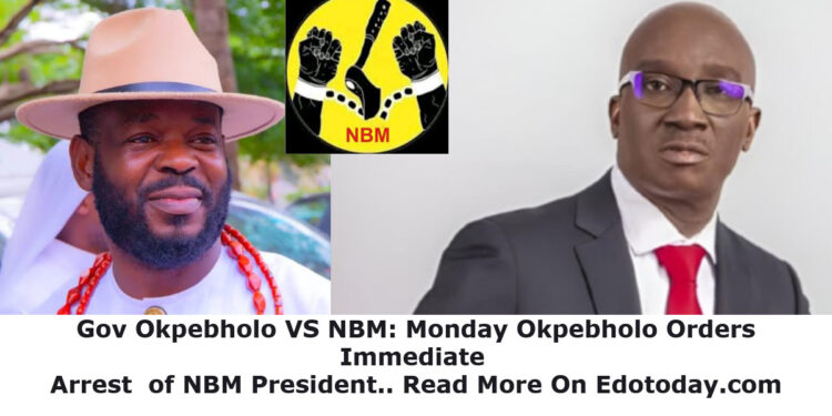 Okpebholo Orders Arrest of NBM President