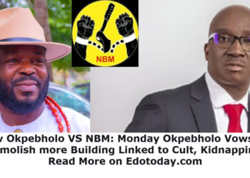 Gov. Okpebholo VS NBM: Edo State Gov Announces More Demolitions of Cultists’ Properties