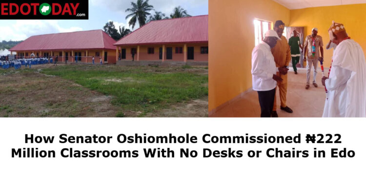 How Senator Oshiomhole Commissioned ₦222 Million Classrooms With No Desks or Chairs in Edo