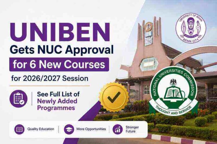 UNIBEN Gets NUC Approval for 6 New Courses for 2026/2027 Session