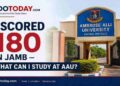 180 in JAMB to study in AAU