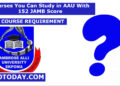 Courses You Can Study in AAU With 152 JAMB Score