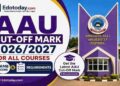 AAU Cut-Off Mark 2026/2027 for All Courses