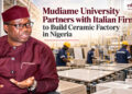 Mudiame University Partners with Italian Firms to Build Ceramic Factory in Nigeria