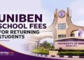 UNIBEN School Fees for Returning Students